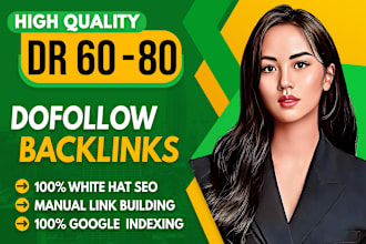 create high DR 60 to 80 SEO dofollow backlinks for fast ranking