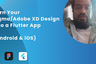 turn your figma or adobe xd design into a flutter app android and ios