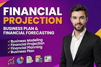 do financial projection, model, forecast, financial statements and business plan