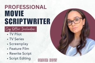 write your  movie script, tv pilot, screenplay, feature film, scriptwriting