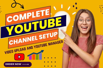 create youtube  channel optimized and video upload with your set up channel