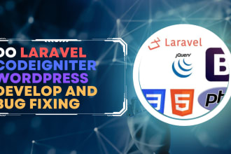 do laravel codeigniter wordpress develop and bug fixing