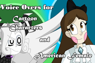 do voice overs for cartoon characters or an american female