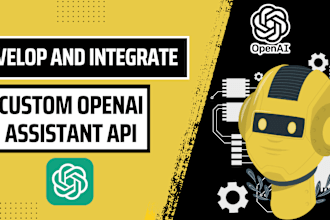 develop and integrate a custom openai gpt assistant api for your web application