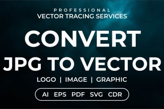 convert jpg to vector ai eps svg cdr and pdf within 4 hours