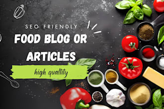 write seo food blogs and recipe articles as your blog writer