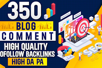 do 350 blog comment high da pa contextual SEO backlinks dofollow