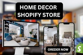 build a custom shopify store for home decor and accessories