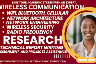 do a wireless communication research, technical report writing, project design