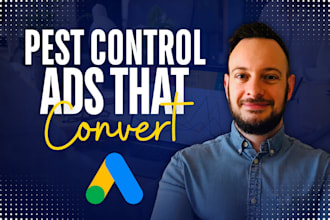 build and manage your pest control google ads campaigns