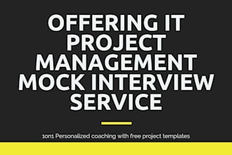conduct IT project management mock interviews with expert feedback
