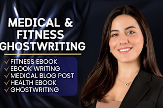 write medical ebook, self help, ebook ghostwriter, health and fitness, rewrite