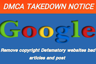 remove your copyright and defamatory content from google search under dmca