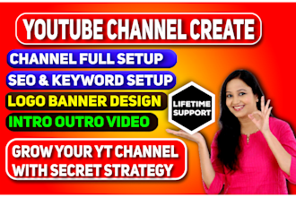 youtube channel create and setup with logo art, intro outro and lifetime support