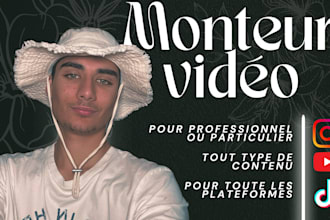je vais réaliser vos montage vidéos