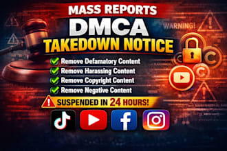 takedown harassing remove copyright mass reports facebook instagram youtube dmca
