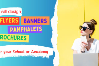 design stunning school flyers, pamphlets, brochures, posters