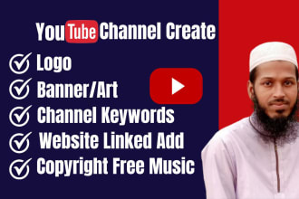 create and setup your youtube channel with design logo, art, intro, outro