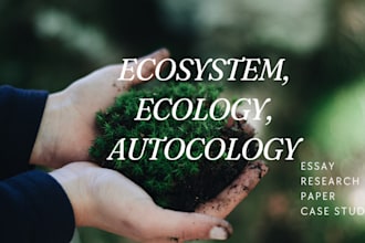 research and write essays on ecosystem, ecological, autecology, synecology paper