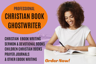 be your christian book writer, sermon and ebook ghostwriter