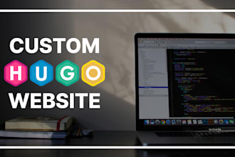 design and develop a professional hugo website tailored to your needs