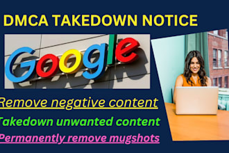 remove negative news articles, websites,blogs,defamatory mugshots from google