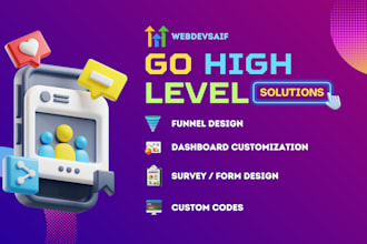build gohighlevel funnels, dashboard design, and custom code