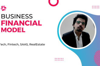 build financial model for tech, fintech, saas and realestate startup