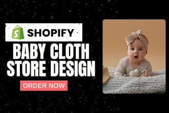 design a shopify baby store,kids clothing store,toys store