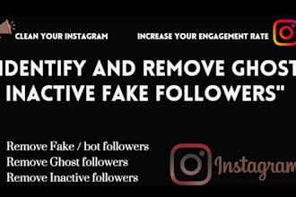 identify instagram all ghost, inactive, bot followers to remove them