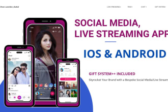 develop social media app, live streaming app, chat app, ios and android