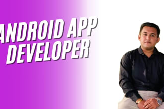 be your android app developer using java and kotlin