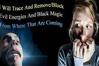 trace and remove block evil energies and black magic from where that are coming
