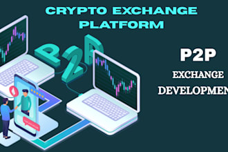 develop p2p crypto exchange development website and mobile apps