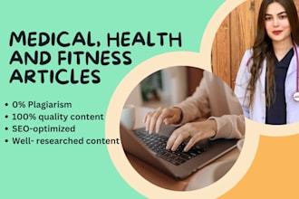 do medical writing, health and fitness articles as a doctor