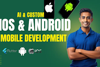 develop android app creation, ios app development and flutter mobile app expert