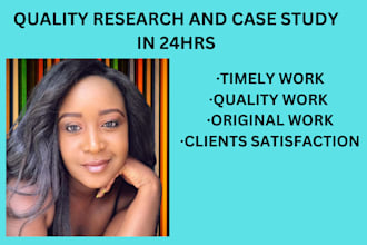 research, do case study analysis and summary writing in all field in 24hrs