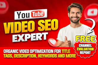 be your best youtube video SEO expert and channel growth manager