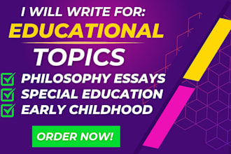 write educational topics, philosophy essays, special education, early childhood