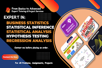 assist you in business statistics, statistical inference, regression analysis