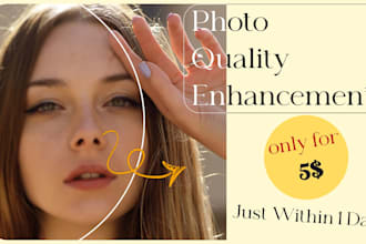 do image quality enhancing ,retouching with better quality