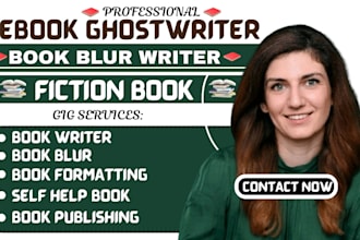 be your fiction ebook ghostwriter, book blurb writer, and self help book creator