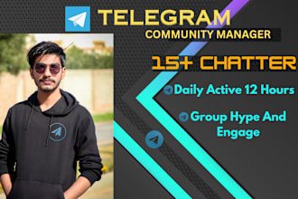 be your telegram community manager with 20 chatter