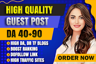 write and publish high da90 guest post, guest posting with dofollow backlinks