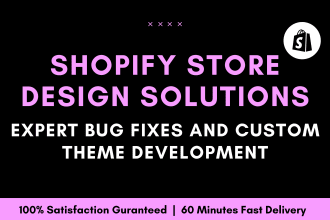 offer custom theme development, shopify custom coding, and bug fixes