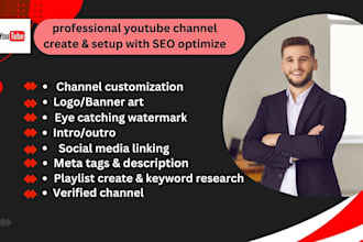 create and setup youtube channel with monetization and video seo
