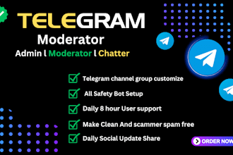 be your telegram moderator or telegram manager and bot setup