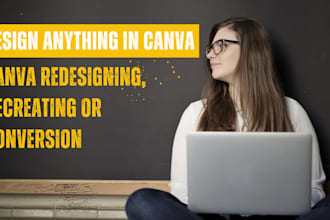 redesign, recreate and convert anything in canva