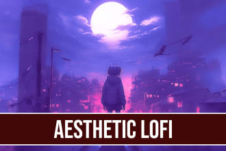 make lofi beats or lofi music for you
