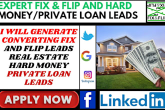 generate converting fix and flip leads real estate hard money private loan leads